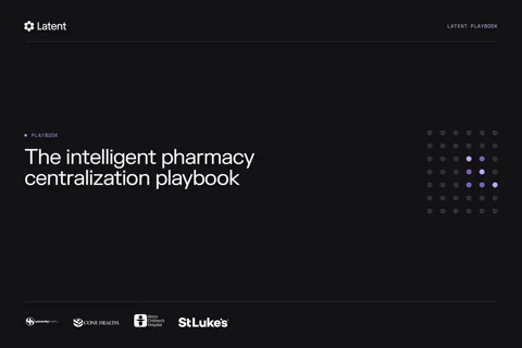 The intelligent pharmacy centralization playbook